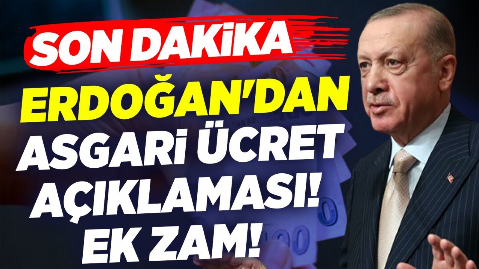 Başkan Erdoğan'dan Sondakika Asgari Ücrete Zam Açıklaması;