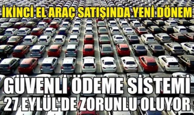 İkinci El Oto Alım Satımında Yeni Dönem Alışveriş Daha Güvenli Olacak;