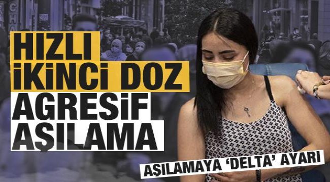 Türkiye de Aşılama Takvimi Değişti Hızlı ikinci doz ve agresif aşılama