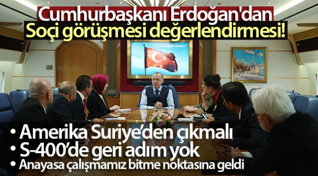 Cumhurbaşkanı Erdoğan'dan, Soçi görüşmesi değerlendirmesi;